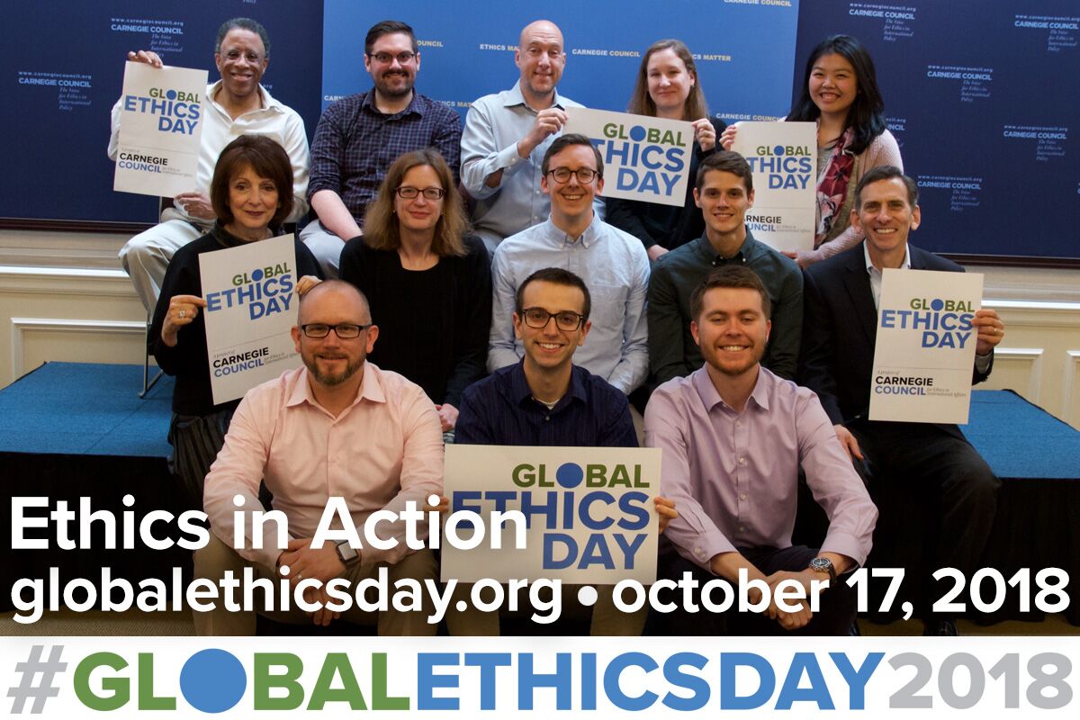 Ethics In Action Celebrating The Fifth Global Ethics Day October 17 2018 Carnegie Council