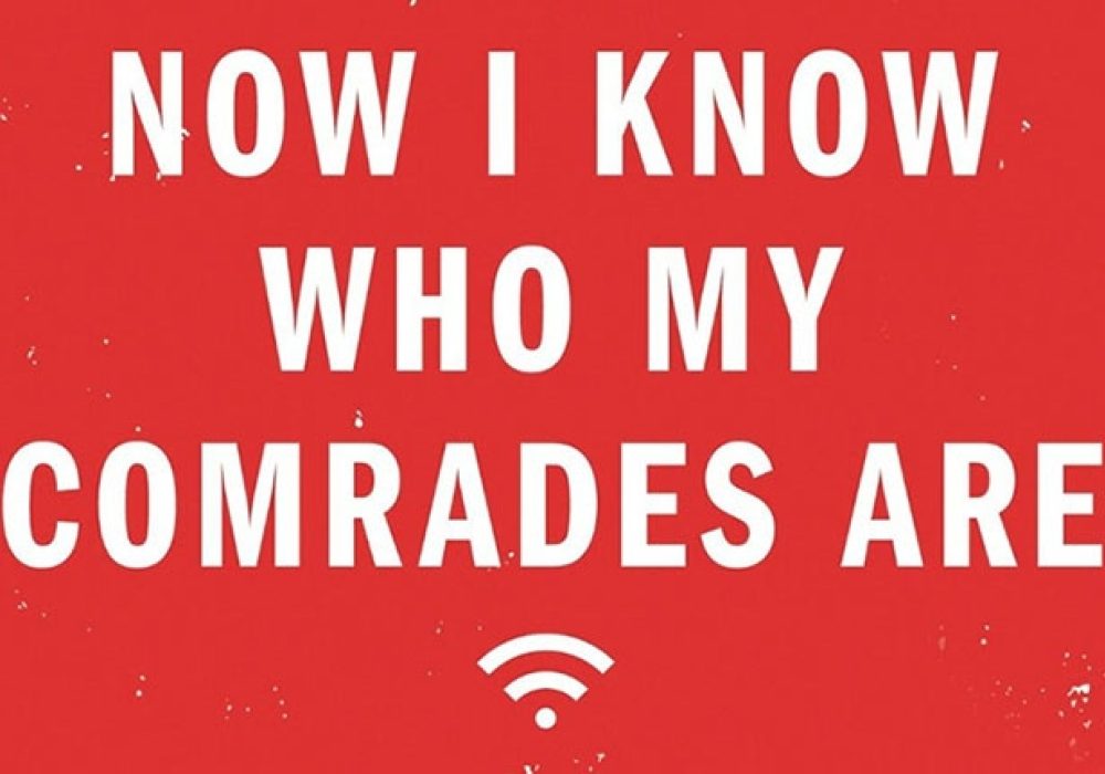 Now I Know Who My Comrades Are: Voices from the Internet Underground