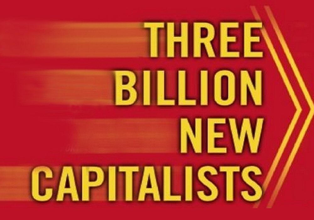 Three Billion New Capitalists: The Great Shift of Wealth and Power to the East by Clyde Prestowitz
