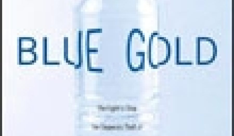 Blue Gold: The Fight to Stop the Corporate Theft of the World’s Water by Maude Barlow