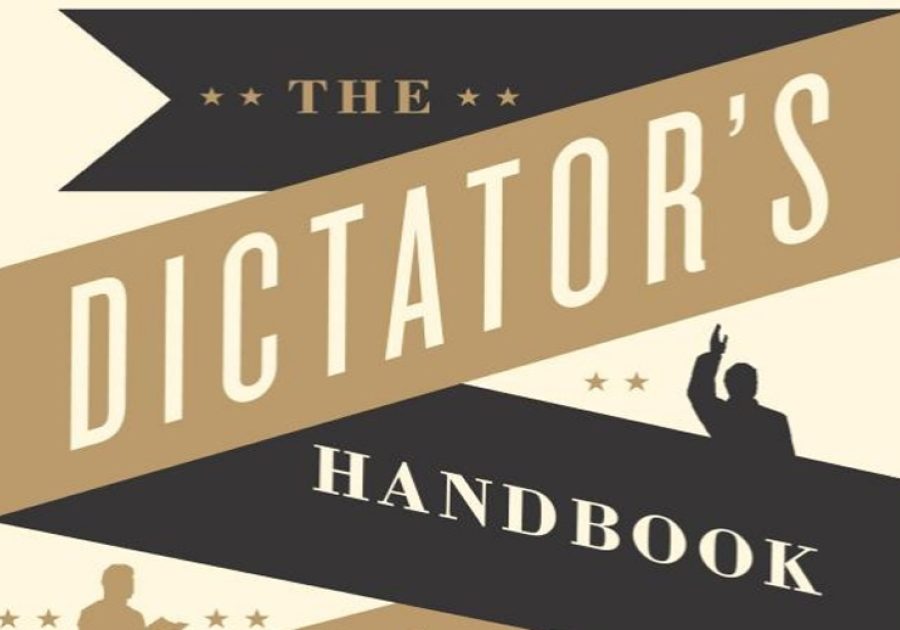 The Dictator's Handbook: Why Bad Behavior Is Almost Always Good ...