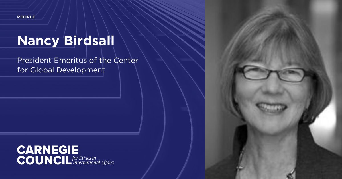 Nancy Birdsall Carnegie Council for Ethics in International Affairs