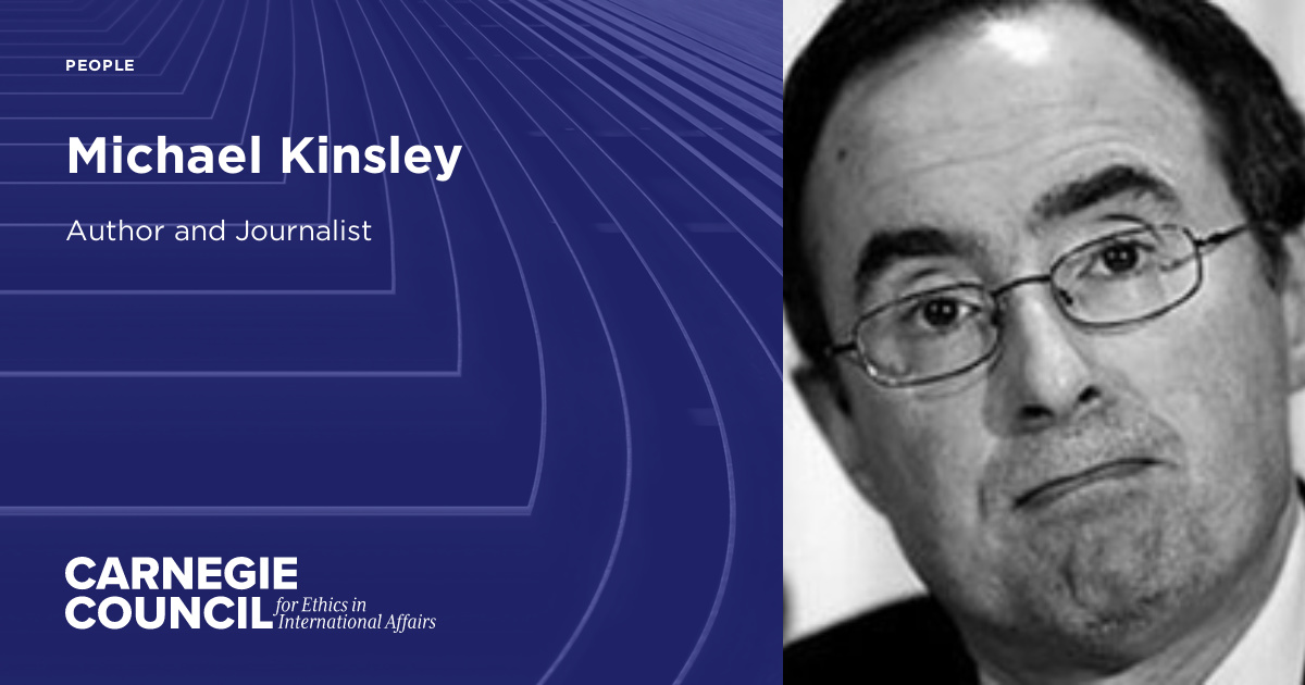 Michael Kinsley Carnegie Council For Ethics In International Affairs