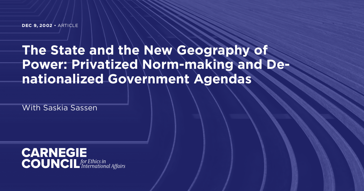 The State and the New Geography of Power: Privatized Norm-making and De ...