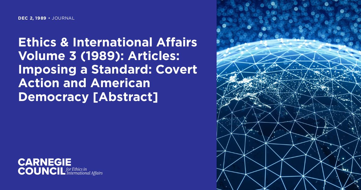 Ethics And International Affairs Volume 3 1989 Articles Imposing A Standard Covert Action And