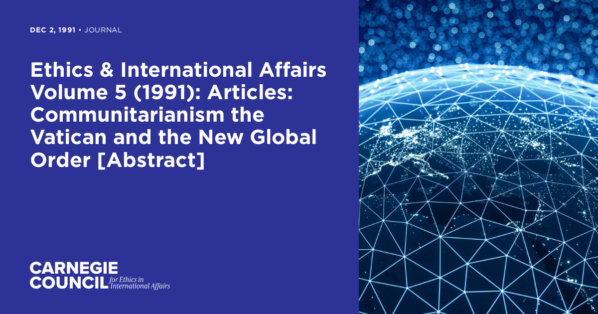 Ethics And International Affairs Volume 5 1991 Articles Communitarianism The Vatican And The