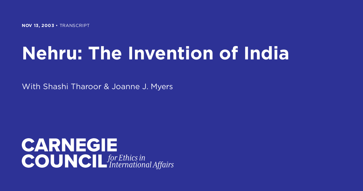 Nehru: The Invention Of India | Carnegie Council For Ethics In ...