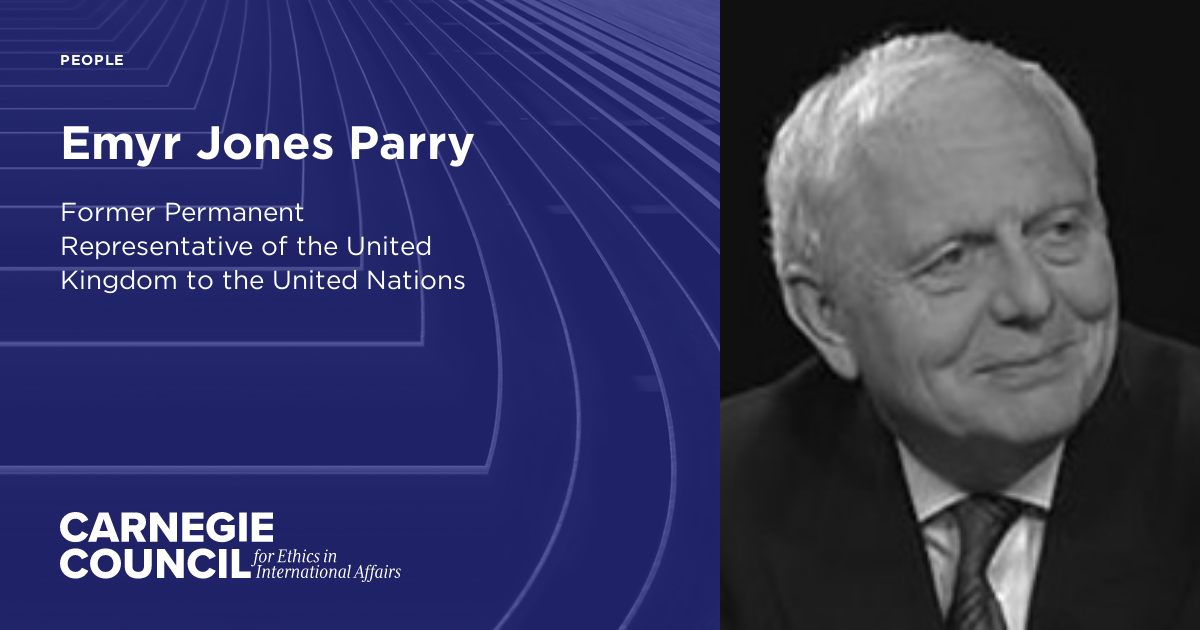 Emyr Jones Parry | Carnegie Council for Ethics in International Affairs