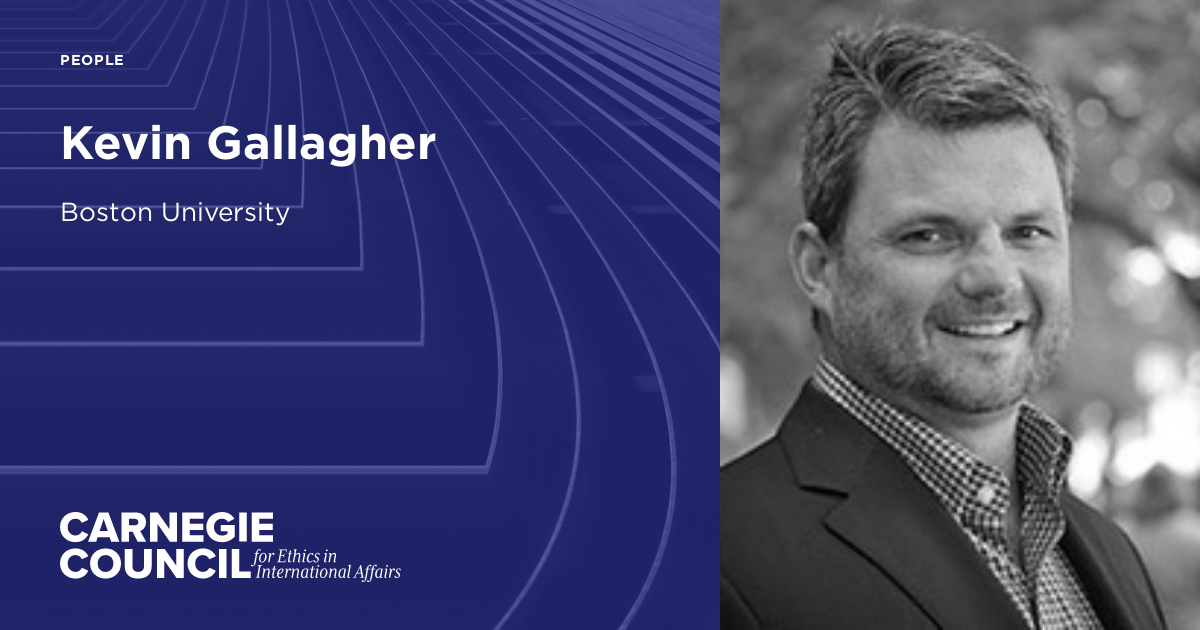 Kevin Gallagher Carnegie Council for Ethics in International Affairs