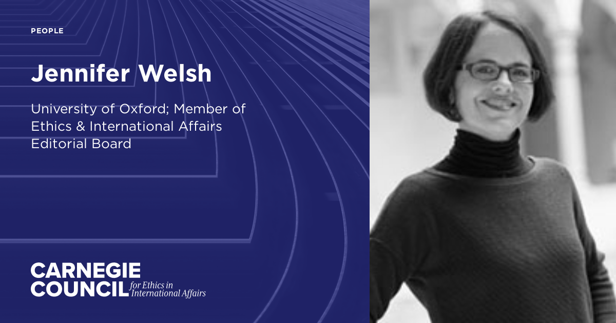 Jennifer Welsh Carnegie Council for Ethics in International Affairs