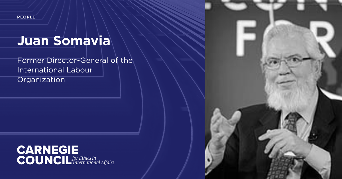 Juan Somavia Carnegie Council for Ethics in International Affairs