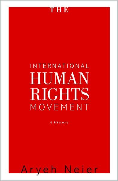 The International Human Rights Movement: A History by Aryeh Neier