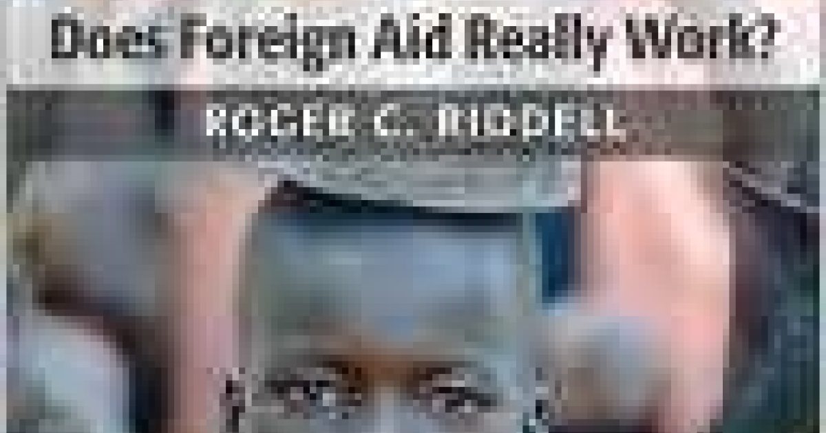 Does Foreign Aid Really Work By Roger C Riddell And Foreign Aid Diplomacy Development 3681