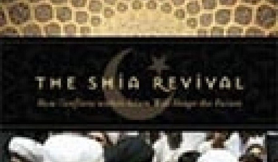 The Shia Revival: How Conflicts within Islam Will Shape the Future