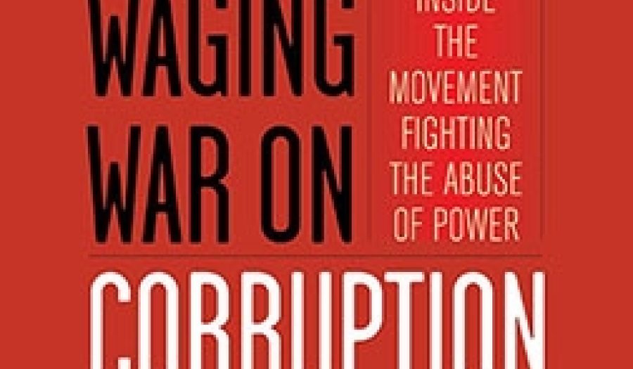 Waging War on Corruption by Frank Vogl